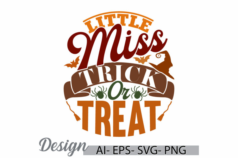 little miss trick or treat halloween greeting graphic design, trick or treat retro t shirt, halloween graphic typography vintage style quote