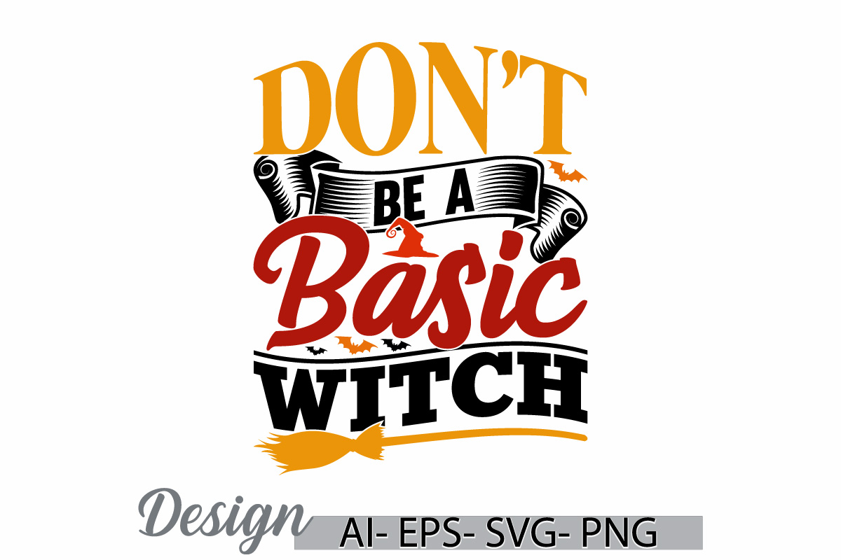 don't be a basic witch graphic t shirt template, basic witch retro ...