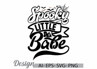 spooky little babe greeting t shirt template, halloween party halloween spooky graphic, spooky babe retro illustration graphic t shirt cloth