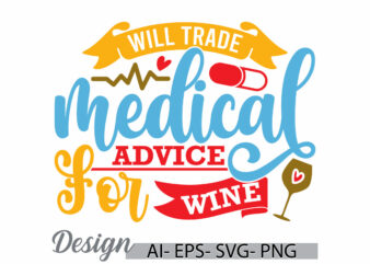 will trade medical advice for wine, medical nurse t shirt concept, nurse life, nurse shirt stethoscope nurse isolated greeting