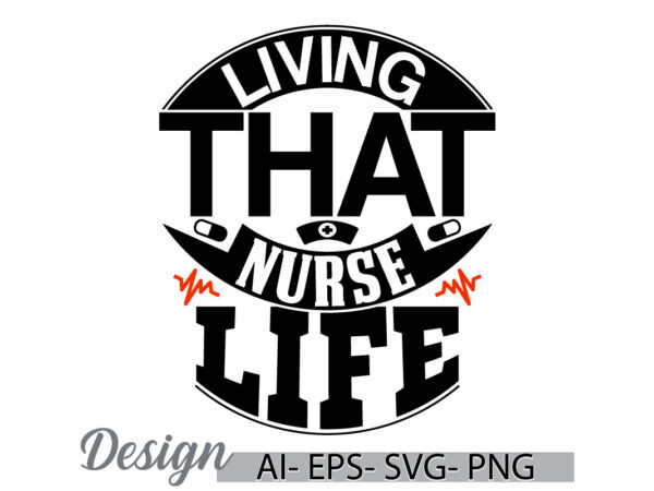 Living that nurse life graphic t shirt, multiracial person nurse life t shirt, i love you nurse beautiful people graphic design