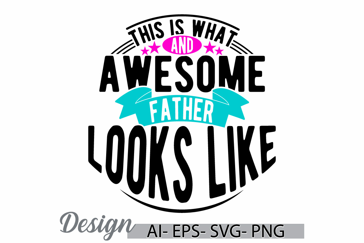 this is what an awesome father looks like, typography retro fathers day ...