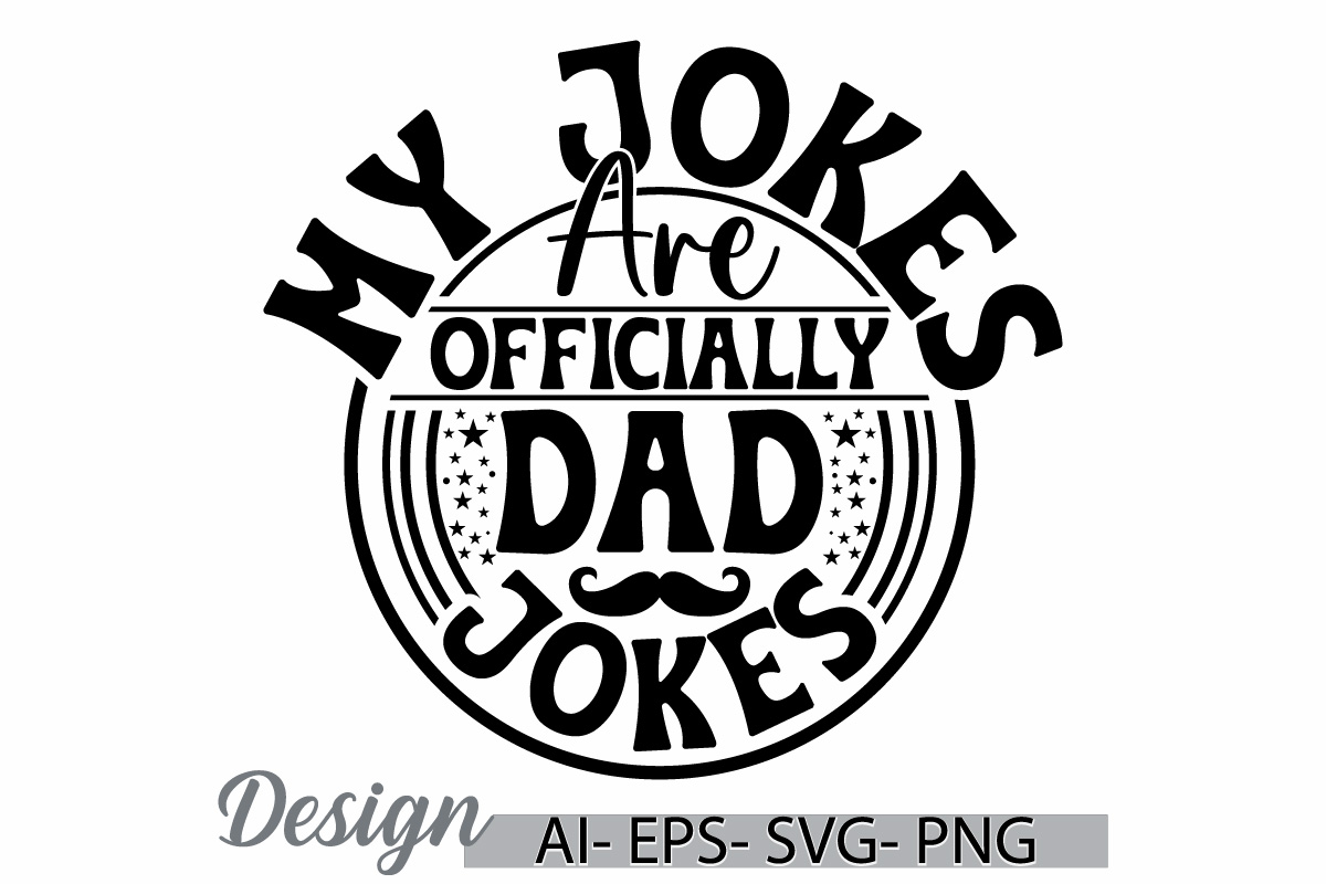 my jokes are officially dad jokes, inspirational silhouette quote for ...