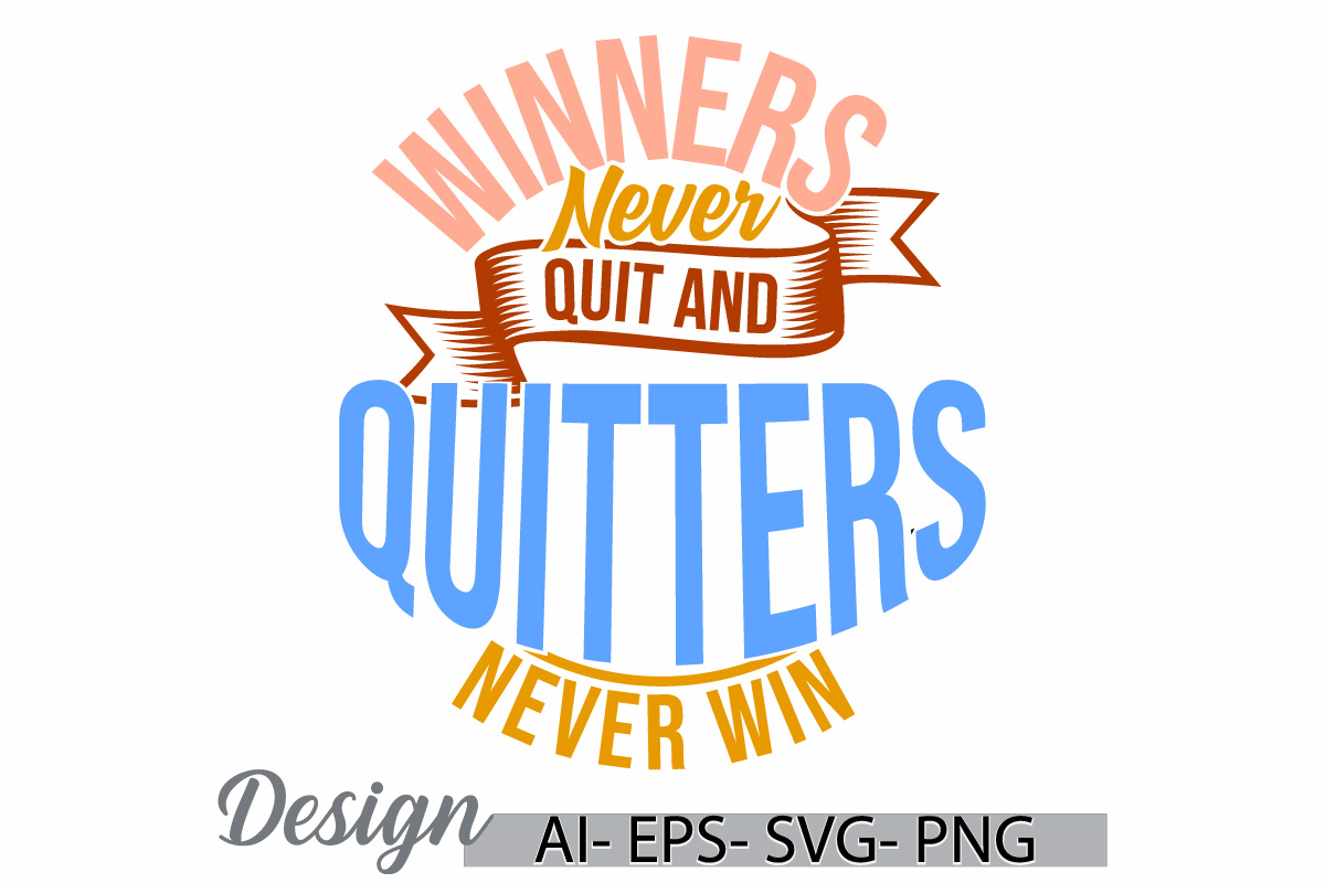 winners never quit and quitters never win motivational quote t shirt ...