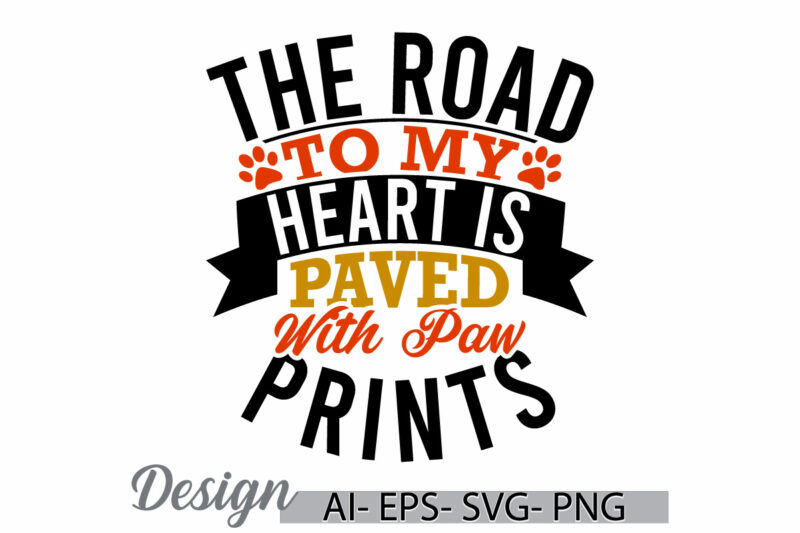 the road to my heart is paved with paw prints, custom dog shirt, wildlife dog greeting, paw prints dog design funny dog shirt clothing