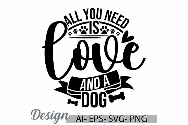 all you need is love and a dog, dog retro graphic t shirt, wildlife dog and puppy, love dog, animal dog design tee clothing