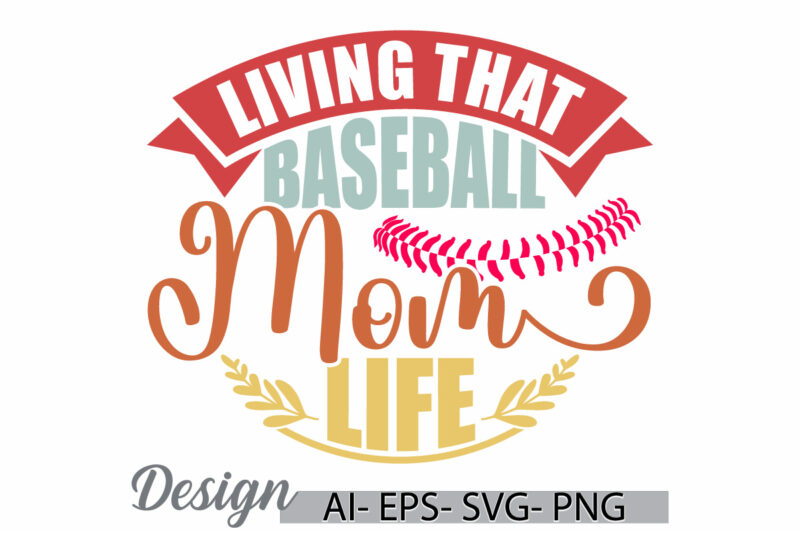 living that baseball mom life, love emotion mothers day greeting, baseball mom t shirt, mom life vintage retro lettering clothing