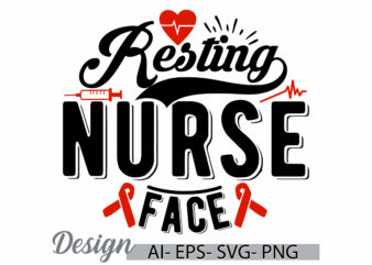 resting nurse face, gifts for nurse shirt, nurse work, funny nursing lifestyle greeting, resting nurse, nurse face nurse lover design quote