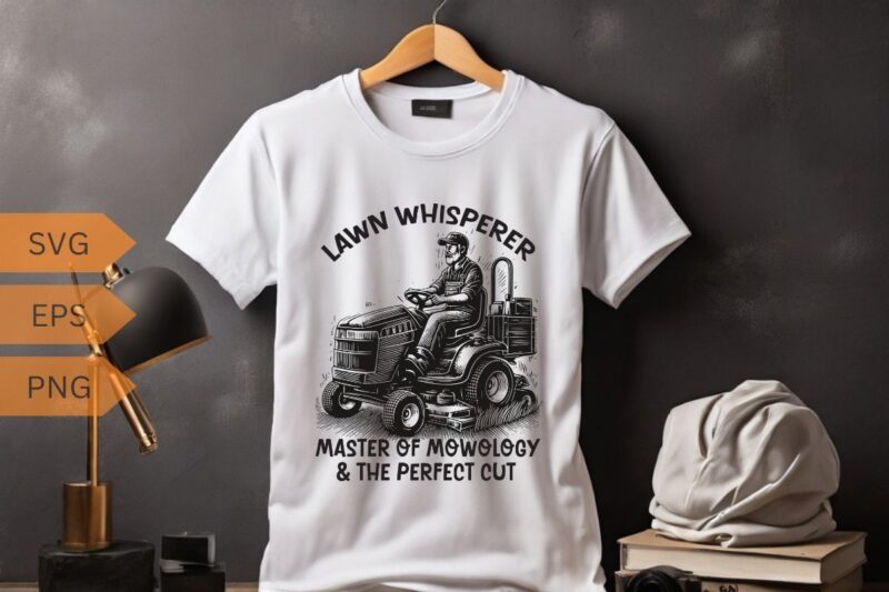 Lawn whisperer master of mowology & the perfect cut Funny Yard work T-shirt design vector,, gifts-for who loves Yard work, gardening, Enforc