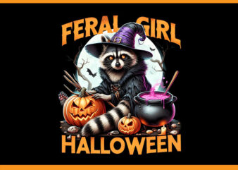 Feral Girl Halloween Raccoon Witch Vibes PNG, Raccoon Witch PNG t shirt graphic design