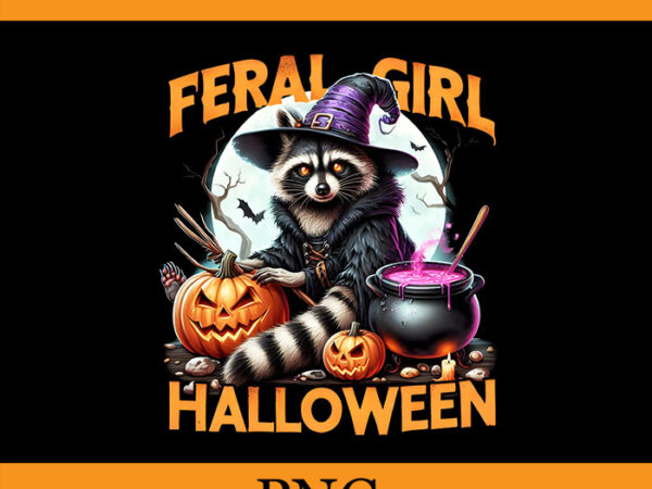 Feral girl halloween raccoon witch vibes png, raccoon witch png t shirt graphic design