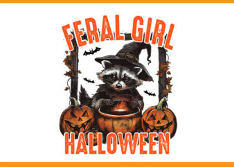 Feral Girl Halloween Raccoon PNG, Feral Girl Halloween PNG t shirt graphic design