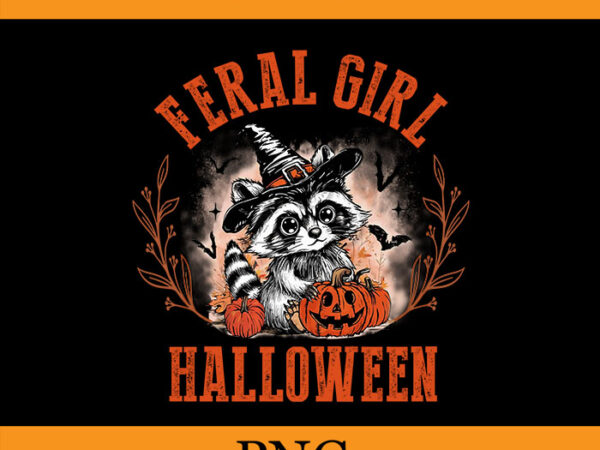 Feral girl halloween raccoon png, raccoon witch png, raccoon halloween png t shirt graphic design