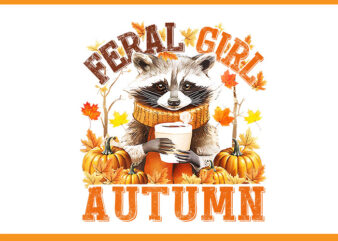 Feral Girl Autumn Raccoon PNG, Raccoon Autumn PNG, Racoon Halloween PNG t shirt graphic design