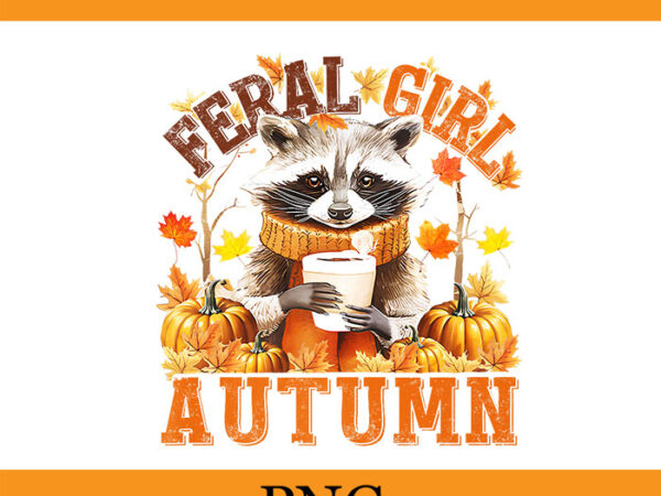 Feral girl autumn raccoon png, raccoon autumn png, racoon halloween png t shirt graphic design