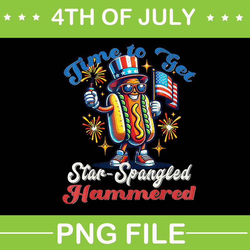 Time to Get Star Spangled Hammered Hotdog 4th Of July PNG