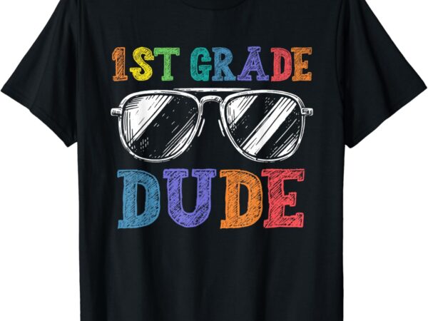 1st grade dude shirt first day back to school for boys kids t-shirt