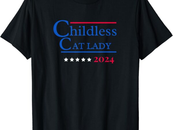 2024 childless cat lady shirt t-shirt