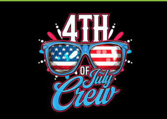 4th Of July Crew Family Independence Day PNG, 4th Of July Crew PNG