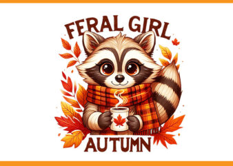 Feral Girl Autumn Raccoon PNG, Raccoon Autumn PNG, Racoon Halloween PNG t shirt graphic design