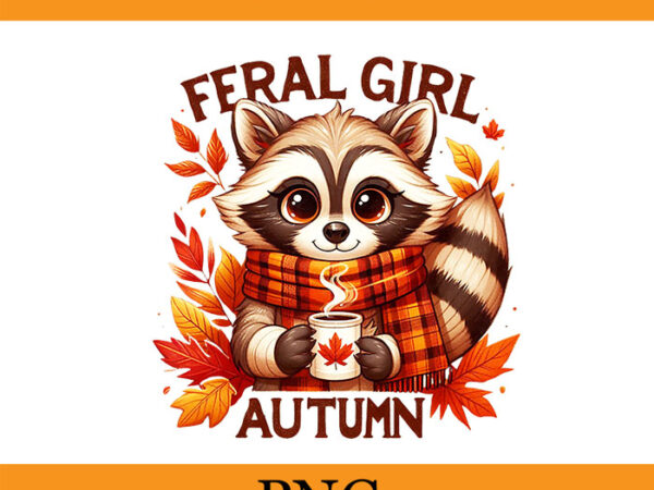 Feral girl autumn raccoon png, raccoon autumn png, racoon halloween png t shirt graphic design