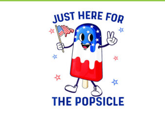 Just Here For The Popsicle PNG, Popsicle 4th Of July PNG