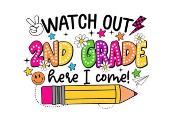 Watch Out 2nd Grade Here I Come PNG, 2nd Grade PNG, 2nd Grade Back To School PNG t shirt design for sale