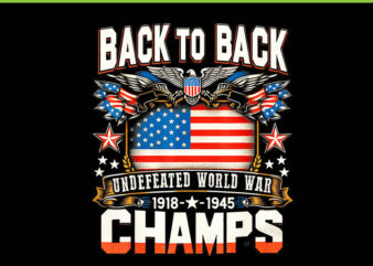 Back To Back Undefeated World War Champs 4th Of July PNG