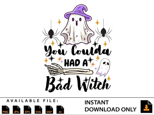 You coulda had a bad witch svg shirt design