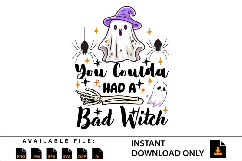 You Coulda Had a Bad Witch SVG Shirt Design