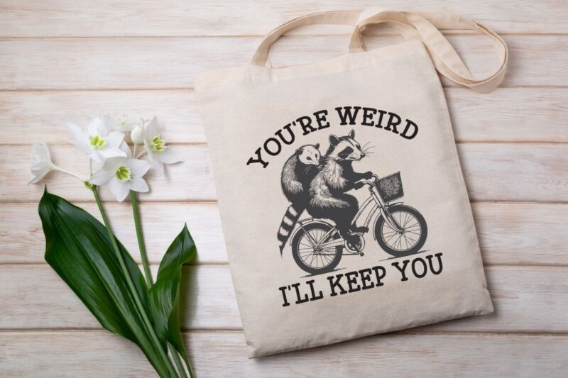 You’re weird I’ll keep you T-shirt design vector