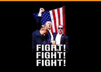 Trump Fight Fight Fight PNG, Trump 2024 PNG