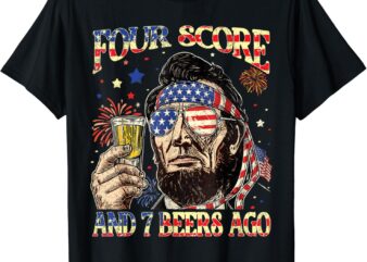 4th of July Drinking Beer Patriot Four Score and 7 Beers Ago T-Shirt