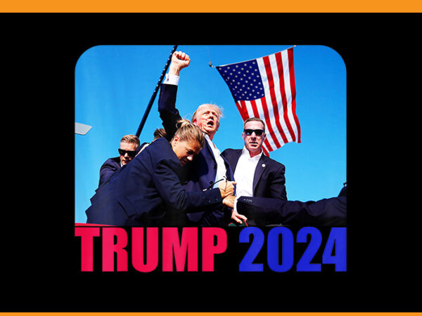 Trump fight fight fight png, trump 2024 png t shirt designs for sale