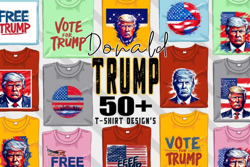 Donald Trump t-shirt design bundle with 50+ png & jpeg designs – download instantly Donald Trump T-shirt Design