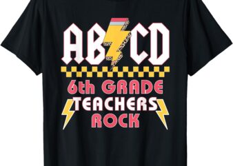 6th Grade Teachers Rock ABCD Teacher Back To School T-Shirt