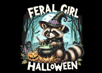 Feral Girl Halloween Raccoon PNG, Feral Girl Halloween Raccoon Witch Vibes PNG t shirt graphic design