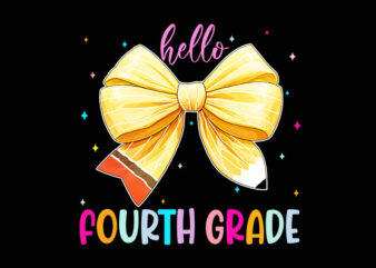 Hello Fourth Grade Pencil Coquette Bow PNG, Back To School PNG graphic t shirt