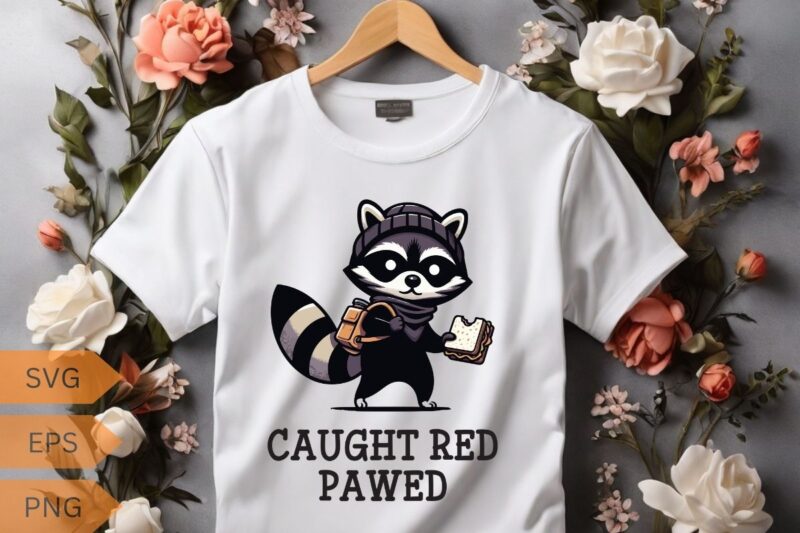 Caught Red-Pawed Funny Raccoon Lovers T-shirt, Trash Panda Shirt, Vintage 90s Gag Shirt, Funny Cute Shirt, Funny Raccoon quote, Raccoon Love