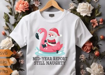 Mid year report still naughty christmas in july beach summer flamingo t-shirt design vector