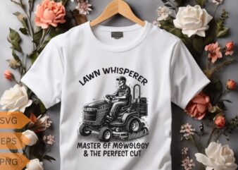 Lawn whisperer master of mowology & the perfect cut Funny Yard work T-shirt design vector,, gifts-for who loves Yard work, gardening, Enforc