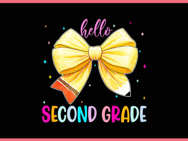 Hello second grade pencil coquette bow png, back to school png graphic t shirt