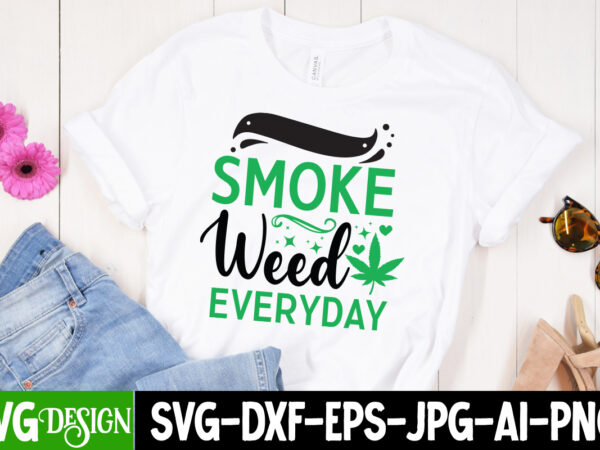 Smoke weed everyday t-shirt design, weed svg bundle quotes, weed graphic tshirt design, cannabis tshirt design, weed vector tshirt design,