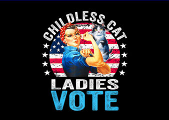 Childless Cat Ladies Vote PNG, Kamala Harris 2024 PNG t shirt vector file