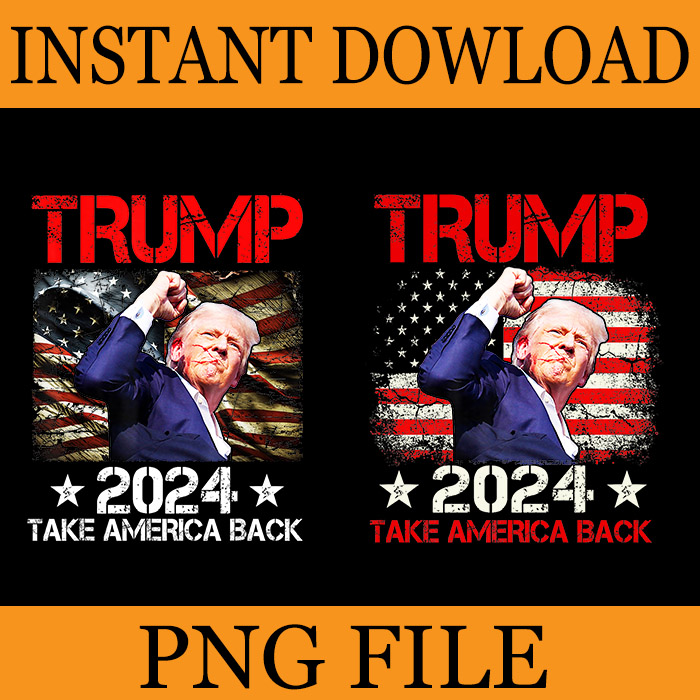 Trump 2024 Take America Back PNG, Trump Fight Fight Fight PNG