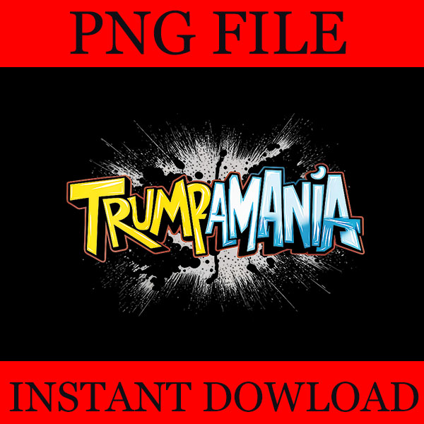 Trumpamania PNG, Let Trumpamania Run Wild Brother PNG, Trumpamania 2024 PNG