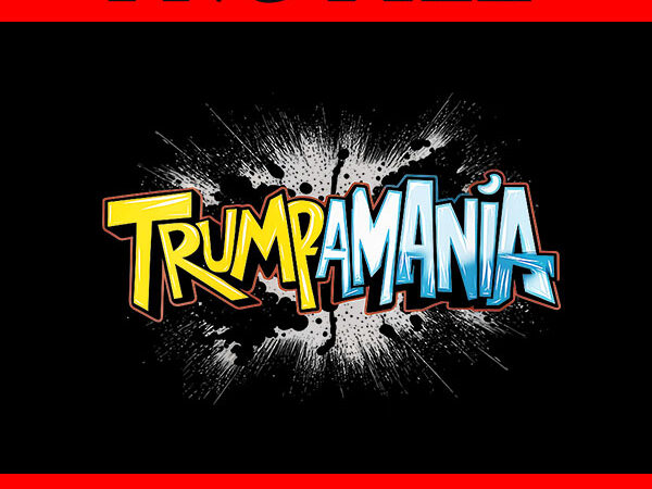 Trumpamania png, trump amania 2024 png, trump vance png t shirt designs for sale