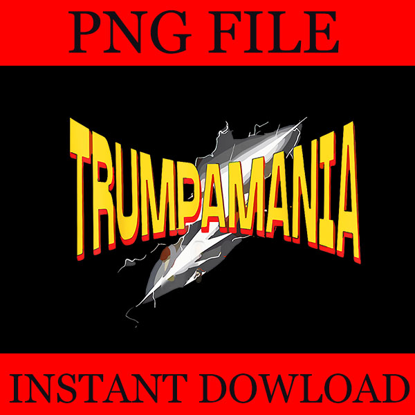 Trumpamania PNG, Let Trumpamania Run Wild Brother PNG, Trumpamania 2024 PNG