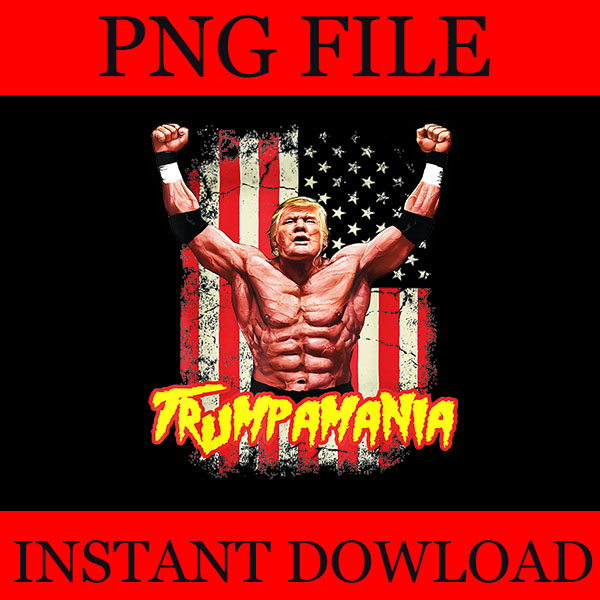 Trumpamania PNG, Let Trumpamania Run Wild Brother PNG, Trumpamania 2024 PNG