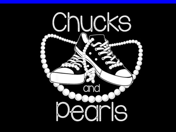 Chucks and pearls i’m with her kamala 2024 png, chucks and pearls pretty girl png t shirt vector file